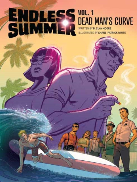 Book cover of: Endless Summer, Vol. 1. By: Clay B. Moore