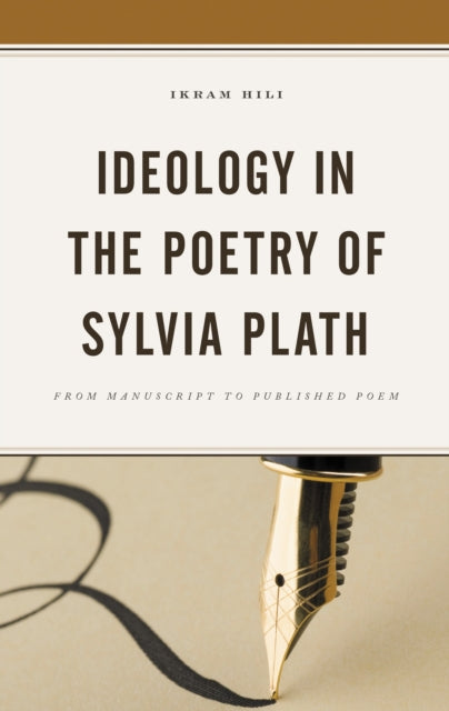 Book cover of: Ideology in the Poetry of Sylvia Plath. By: Ikram Hili