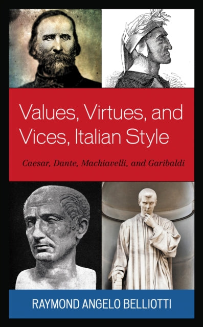 Book cover of: Values, Virtues, and Vices, Italian Style. By: Raymond Angelo Belliotti