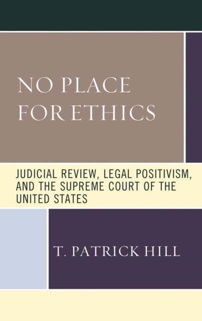 Book cover of: No Place for Ethics. By: T. Patrick Hill