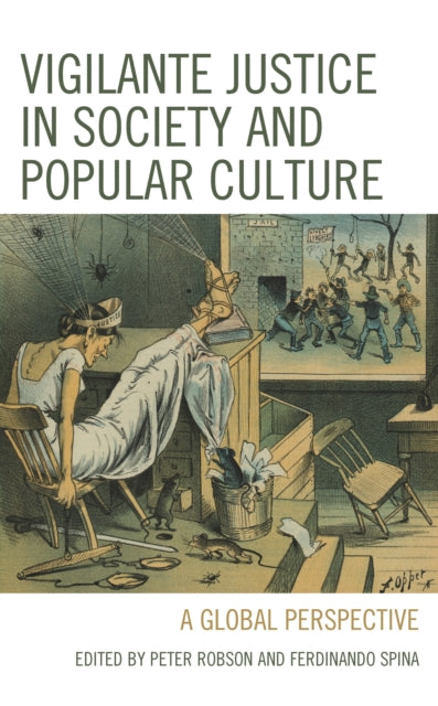 Book cover of: Vigilante Justice in Society and Popular Culture. By: Peter Robson