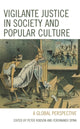 Book cover of: Vigilante Justice in Society and Popular Culture. By: Peter Robson