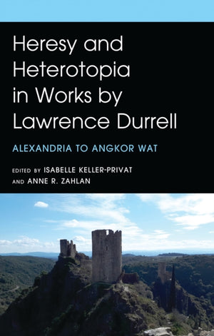 Heresy and Heterotopia in Works by Lawrence Durrell