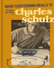 Book cover of: What Cartooning Really Is. By: Gary Groth
