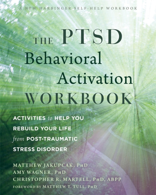 Book cover of: PTSD Behavioral Activation Workbook. By: Matthew Jakupcak