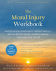 Book cover of: Moral Injury Workbook. By: Wyatt R. Evans