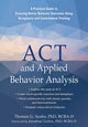 Book cover of: ACT and Applied Behavior Analysis. By: Thomas G. Szabo