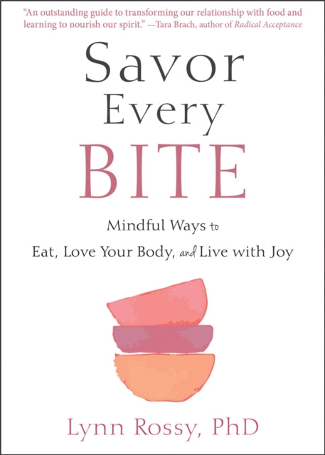 Book cover of: Savor Every Bite. By: Lynn Rossy
