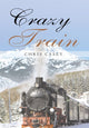 Book cover of: Crazy Train. By: Chris Casey