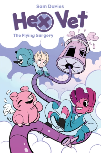 Book cover of: Hex Vets: The Flying Surgery. By: Sam Davies