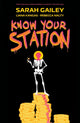 Book cover of: Know Your Station. By: Sarah Gailey