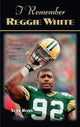 Book cover of: I Remember Reggie White. By: Alan Ross