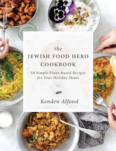 Book cover of: Jewish Food Hero Cookbook. By: Kenden Alfond
