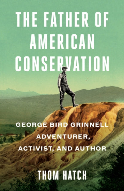 Book cover of: Father of American Conservation. By: Thom Hatch