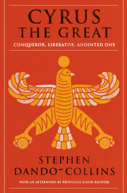 Book cover of: Cyrus The Great. By: Stephen Dando-Collins