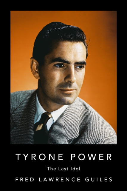Book cover of: Tyrone Power. By: Fred Lawrence Guiles