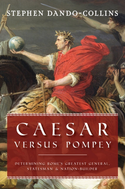 Book cover of: Caesar Versus Pompey. By: Stephen Dando-Collins