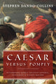 Book cover of: Caesar Versus Pompey. By: Stephen Dando-Collins