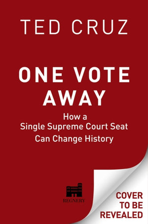 One Vote Away, How a Single Supreme Court Seat Can Change History