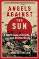 Book cover of: Angels Against the Sun. By: James M. Fenelon