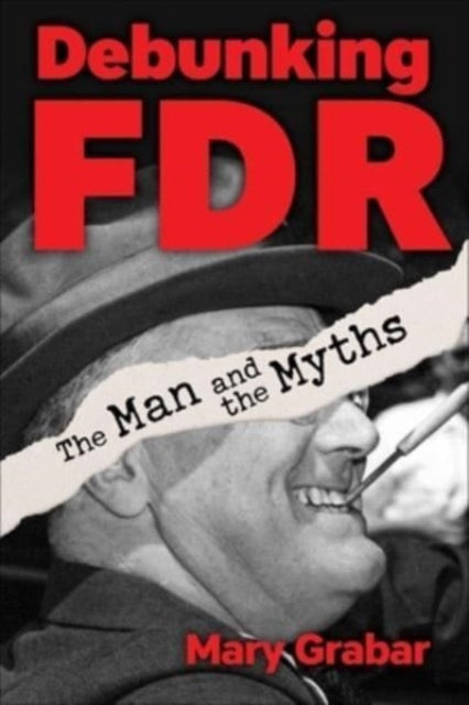 Book cover of: Debunking FDR