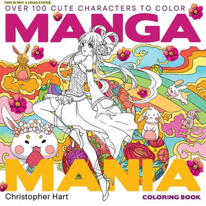 Manga Mania Coloring Book, Over 100 Cute Characters to Color – Manga and Anime Coloring Book for Adults and Kids