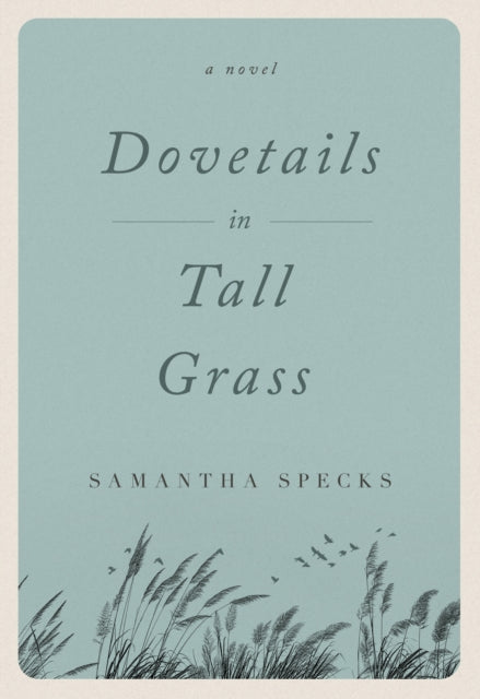 Book cover of: Dovetails in Tall Grass. By: Samantha Specks