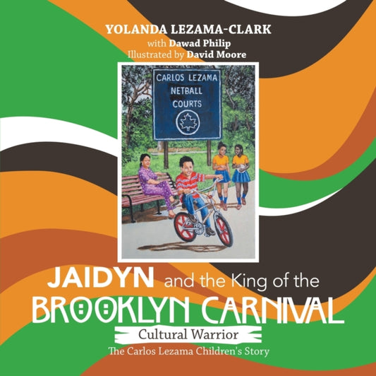 Book cover of: Cultural Warrior Jaidyn and the King of the Brooklyn Carnival. By: Yolanda Lezama-Clark