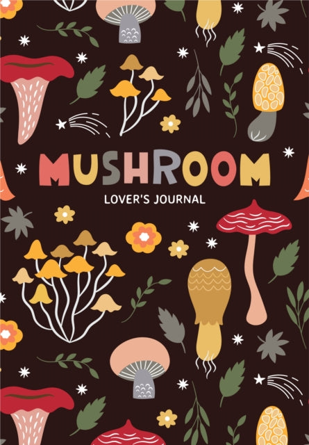 Book cover of: Mushroom Lover's Journal. By: Aria Jones