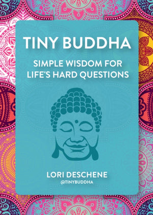 Tiny Buddha, Simple Wisdom for Life's Hard Questions (Feeling Good, Spiritual Health, New Age)