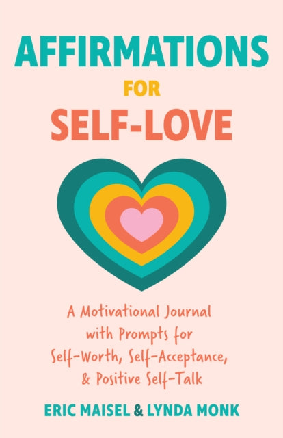 Book cover of: Affirmations for Self-Love. By: Eric Maisel