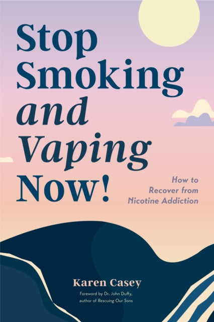 Book cover of: Stop Smoking and Vaping Now!. By: Karen Casey