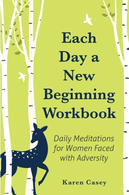 Book cover of: Each Day a New Beginning Workbook. By: Karen Casey