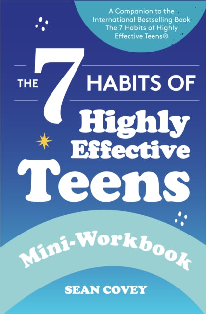 7 Habits of Highly Effective Teens, Mini-Workbook (Self Help Workbook for Teens, Ages 12-17) 9781684816231 FranklinCovey