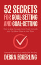 52 Secrets for Goal-Setting and Goal-Getting, How to Stay Focused, Grow Your Network and Get More Done in Less Time 9781684817177 Debra Eckerling