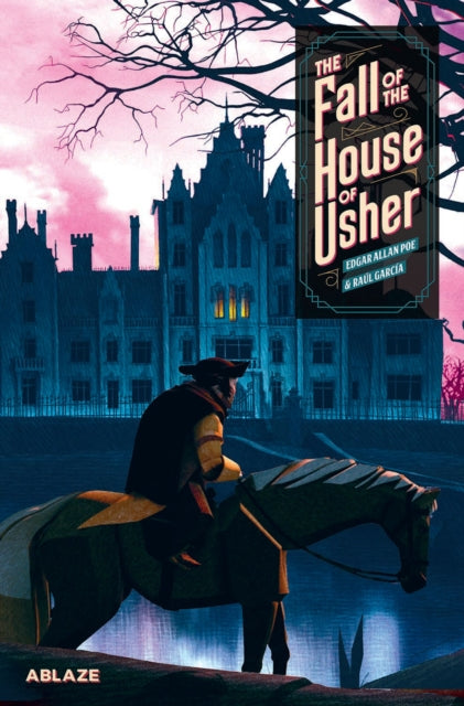 Book cover of: Fall of the House of Usher: A Graphic Novel. By: Rauìl Garciìa