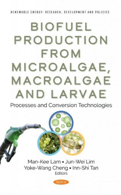 Book cover of: Biofuel Production from Microalgae, Macroalgae and Larvae. By: Man-Kee Lam