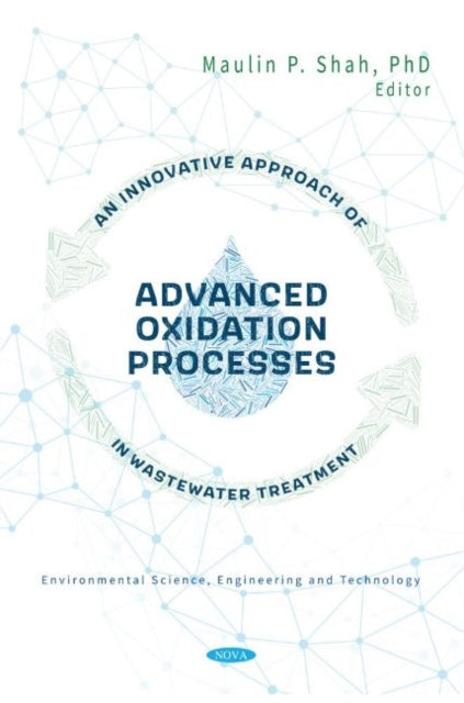 Book cover of: Innovative Approach of Advanced Oxidation Processes in Wastewater Treatment. By: Maulin P. Shah