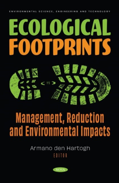 Book cover of: Ecological Footprints: Management, Reduction and Environmental Impacts. By: Armano den Hartogh