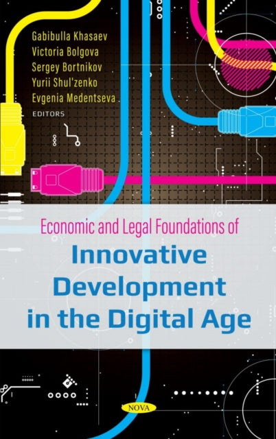 Book cover of: Economic and Legal Foundations of Innovative Development in the Digital Age. By: Gabibulla Khasaev