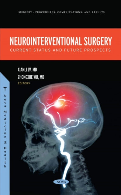 Book cover of: Neurointerventional Surgery: Current Status and Future Prospects. By: Xianli Lv