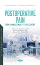 Book cover of: Postoperative Pain: From Management to Recovery. By: Indraneil Mukherjee