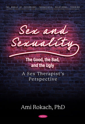 Sex and Sexuality: The Good, the Bad, and the Ugly. A Sex Therapist’s Perspective