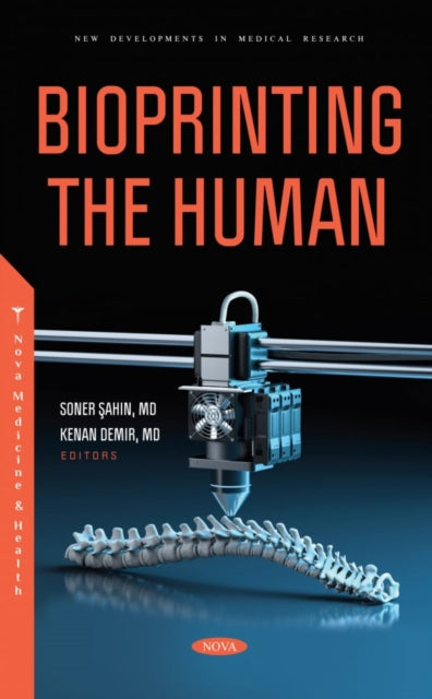 Book cover of: Bioprinting the Human. By: Soner Şahin