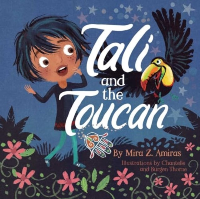 Book cover of: Tali and the Toucan. By: Mira Z. Amiras