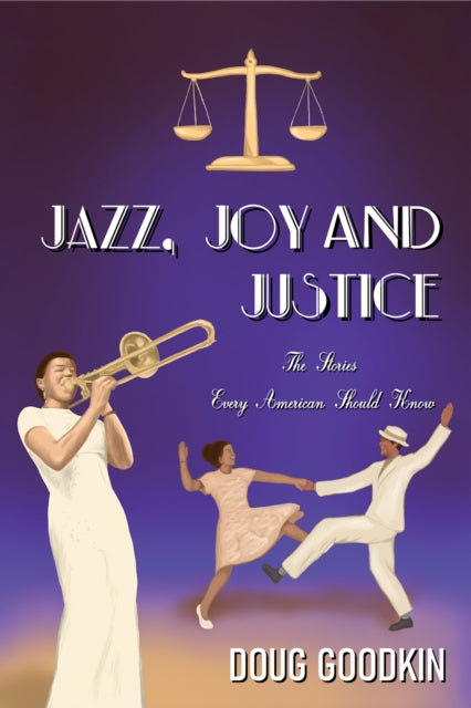 Book cover of: Jazz, Joy and Justice. By: Doug Goodkin