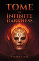 Book cover of: Tome of Infinite Darkness. By: Winter Laake