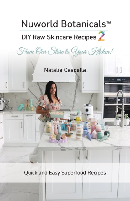 Book cover of: Nuworld Botanicals DIY Raw Skincare Recipes 2