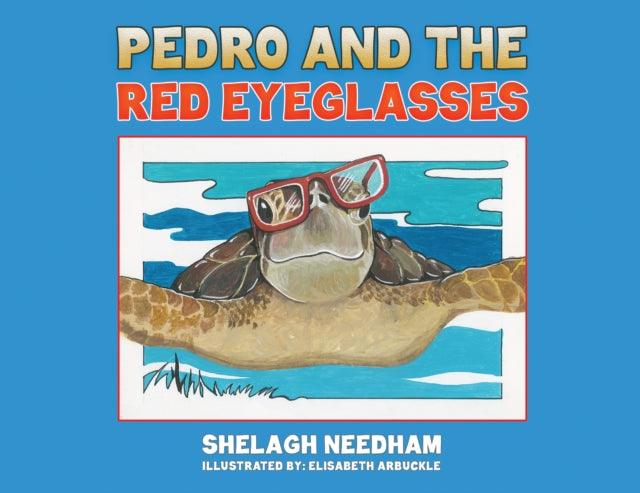 Book cover of: Pedro and the Red Eyeglasses. By: Shelagh Needham