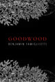 Book cover of: Goodwood. By: Benjamin Famigliietti